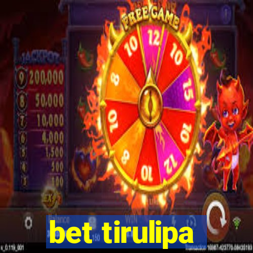 bet tirulipa